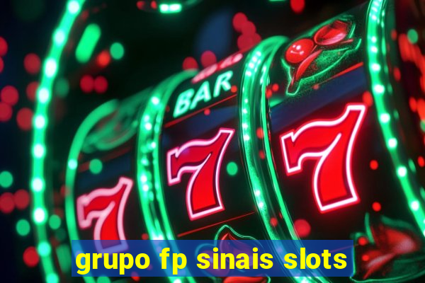 grupo fp sinais slots